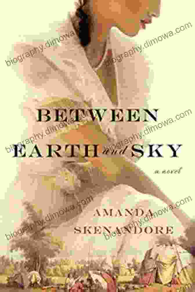 Book Cover Of Between Earth And Sky Amanda Skenandore