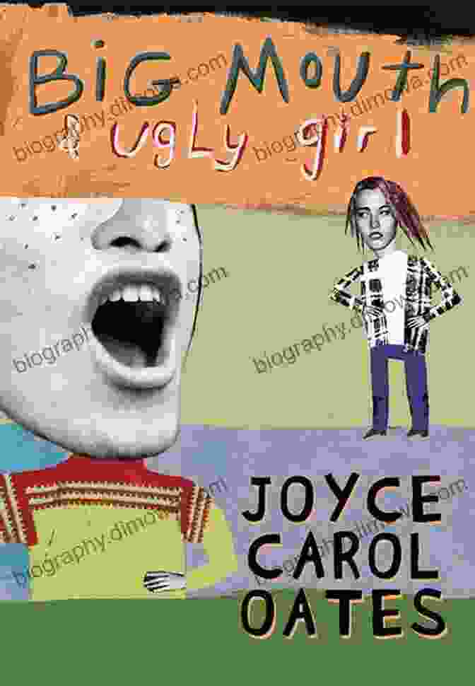 Book Cover Of 'Big Mouth Ugly Girl' Showing A Young Girl With Long Hair And A Defiant Expression Big Mouth Ugly Girl Joyce Carol Oates