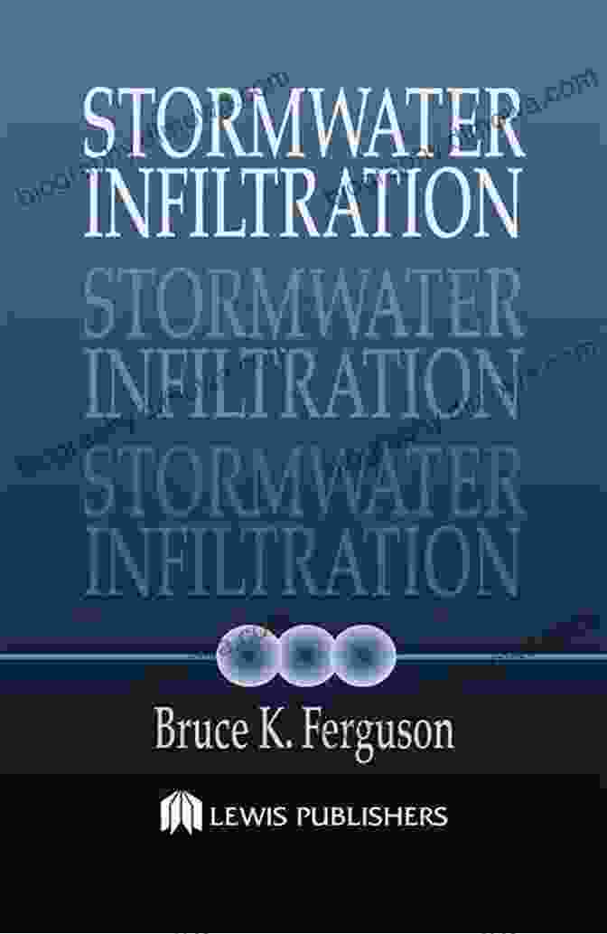 Book Cover Of Stormwater Infiltration By Bruce Ferguson, Featuring An Illustration Of A Green Rain Garden Surrounded By Buildings And Streets. Stormwater Infiltration Bruce K Ferguson