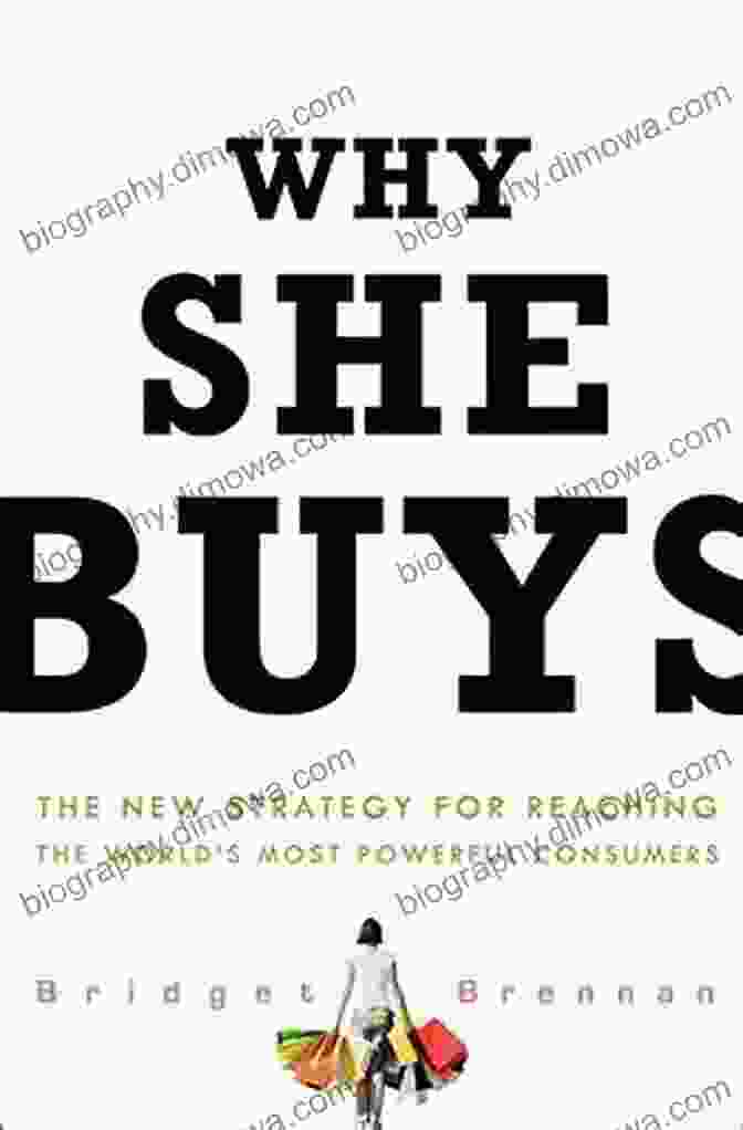 Book Cover Of 'The New Strategy For Reaching The World's Most Powerful Consumers' Why She Buys: The New Strategy For Reaching The World S Most Powerful Consumers