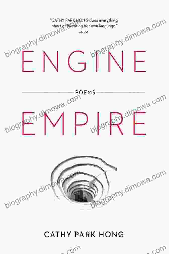 Cover Of 'Engine Empire Poems' By Cathy Park Hong Engine Empire: Poems Cathy Park Hong