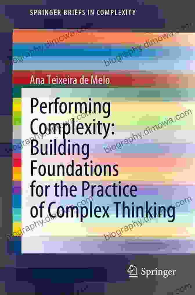 Mind Mapping Illustration Performing Complexity: Building Foundations For The Practice Of Complex Thinking (SpringerBriefs In Complexity)