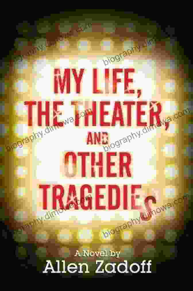 My Life, The Theater, And Other Tragedies Book Cover My Life The Theater And Other Tragedies