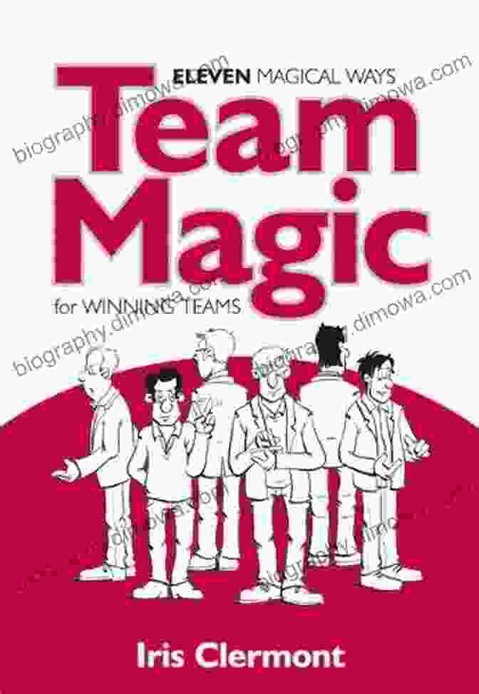 Team Magic: Eleven Magical Ways for Winning Teams