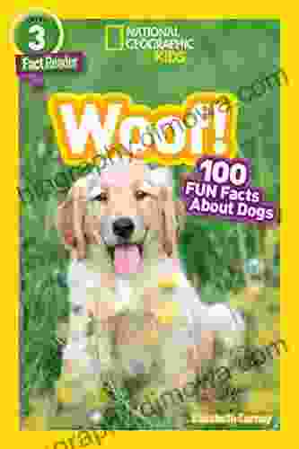 National Geographic Readers: Woof 100 Fun Facts About Dogs (L3)