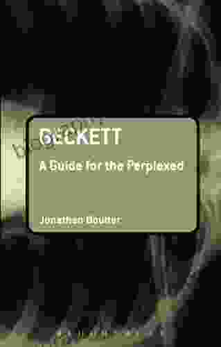 Beckett: A Guide For The Perplexed (Guides For The Perplexed)