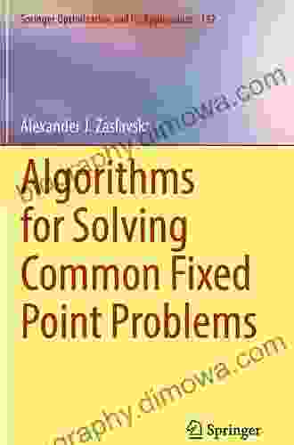 Algorithms For Solving Common Fixed Point Problems (Springer Optimization And Its Applications 132)