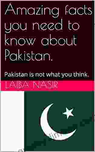 Amazing Facts You Need To Know About Pakistan : Pakistan Is Not What You Think