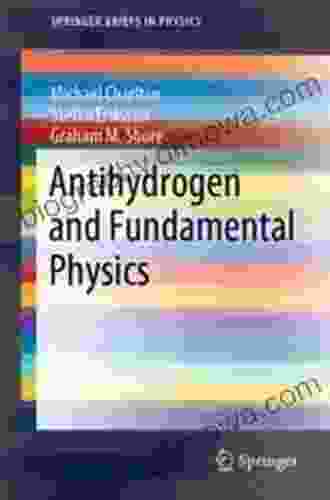 Antihydrogen And Fundamental Physics: Testing Fundamental Physics (SpringerBriefs In Physics)