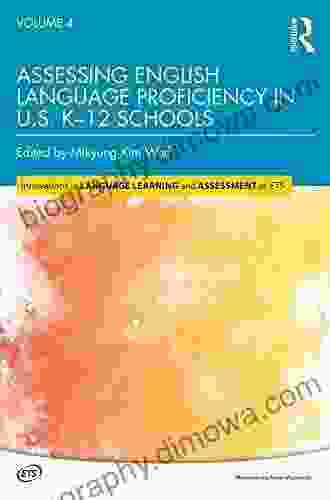 Assessing English Language Proficiency In U S K 12 Schools (Innovations In Language Learning And Assessment At Ets)