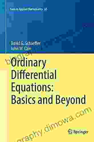 Ordinary Differential Equations: Basics And Beyond (Texts In Applied Mathematics 65)