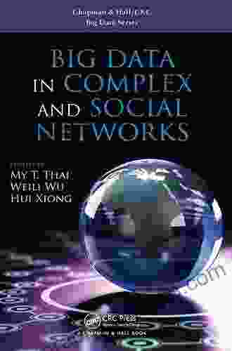 Big Data In Complex And Social Networks (Chapman Hall/CRC Big Data Series)