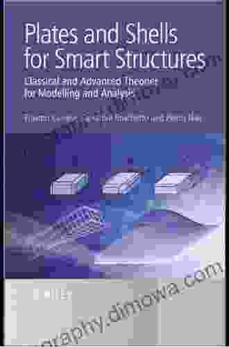 Plates And Shells For Smart Structures: Classical And Advanced Theories For Modeling And Analysis