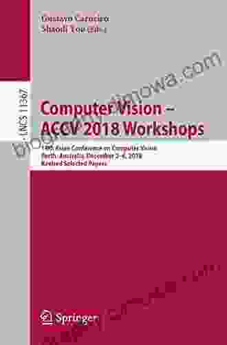 Computer Vision ACCV 2024 Workshops: 14th Asian Conference On Computer Vision Perth Australia December 2 6 2024 Revised Selected Papers (Lecture Notes In Computer Science 11367)