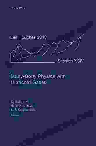 Many Body Physics with Ultracold Gases: Lecture Notes of the Les Houches Summer School: Volume 94 July 2024