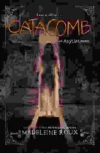 Catacomb (Asylum 3) Madeleine Roux