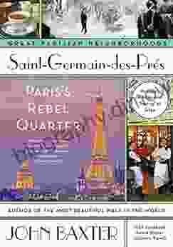 Saint Germain Des Pres: Paris S Rebel Quarter (Great Parisian Neighborhoods)