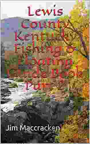 Lewis County Kentucky Fishing Floating Guide Part 2 (Kentucky Fishing Floating Guide 16)