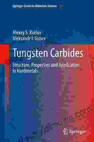 Tungsten Carbides: Structure Properties And Application In Hardmetals (Springer In Materials Science 184)