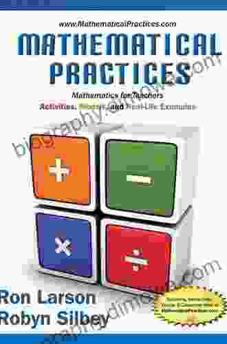 Mathematical Practices Mathematics for Teachers: Activities Models and Real Life Examples