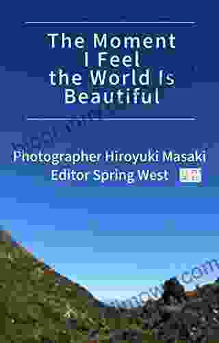 The Moment I Feel The World Is Beautiful (Photo Book 32)