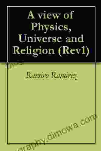 A View Of Physics Universe And Religion (Rev1)