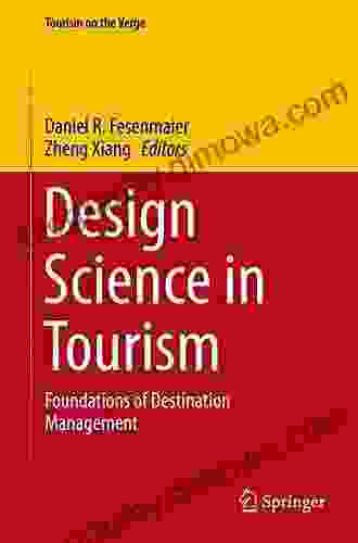 Design Science In Tourism: Foundations Of Destination Management (Tourism On The Verge)