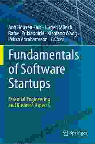 Fundamentals Of Software Startups: Essential Engineering And Business Aspects