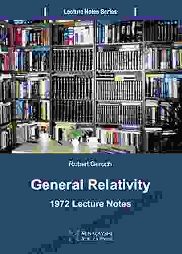 General Relativity: 1972 Lecture Notes (Lecture Notes 2)