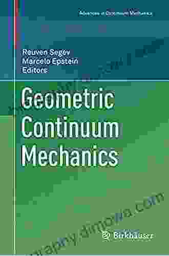 Geometric Continuum Mechanics (Advances In Mechanics And Mathematics 43)