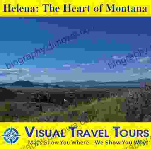 Helena The Heart Of Montana: A Self Guided Pictorial Sightseeing Tour (Tours4Mobile Visual Travel Tours 113)