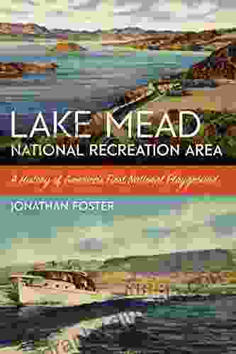 Lake Mead National Recreation Area: A History Of America S First National Playground (America S National Parks)