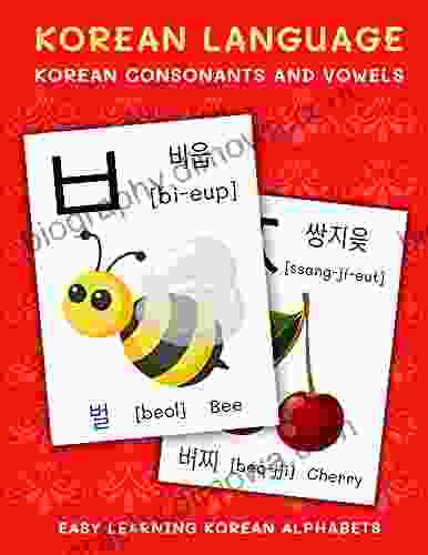 Korean Language: Korean Consonants And Vowels Easy Learning Korean Alphabets For Beginners