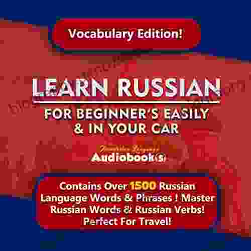 Learn Russian For Beginner S Easily In Your Car Vocabulary Edition : Contains Over 1500 Russian Language Words Phrases Master Russian Words Russian Verbs Perfect For Travel