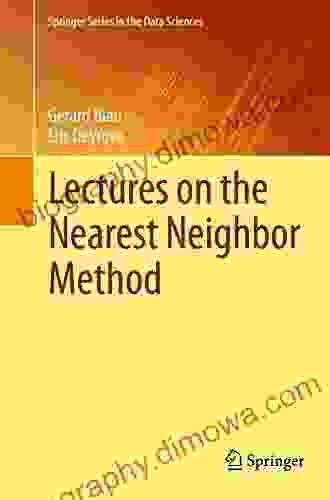 Lectures On The Nearest Neighbor Method (Springer In The Data Sciences)