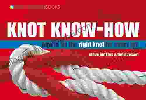 Knot Know How: How To Tie the Right Knot For Every Job (Wiley Nautical)