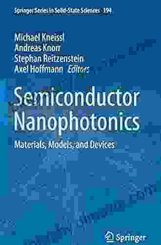 Semiconductor Nanophotonics: Materials Models And Devices (Springer In Solid State Sciences 194)