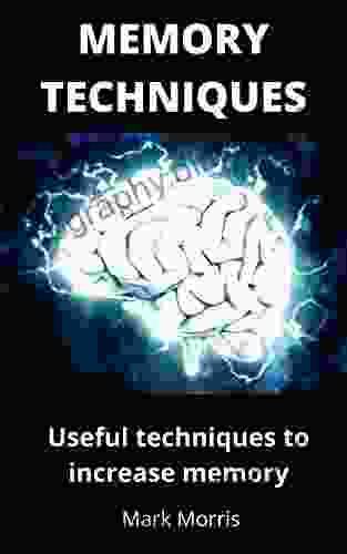 MEMORY TECHNIQUES: Useful Techniques To Increase Memory