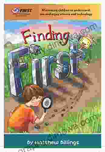 Finding First: Motivating Children To Understand Use And Enjoy Science And Technology