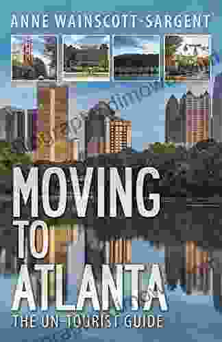 Moving To Atlanta: The Un Tourist Guide