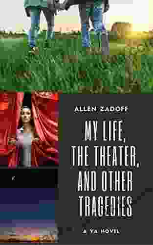 My Life The Theater And Other Tragedies