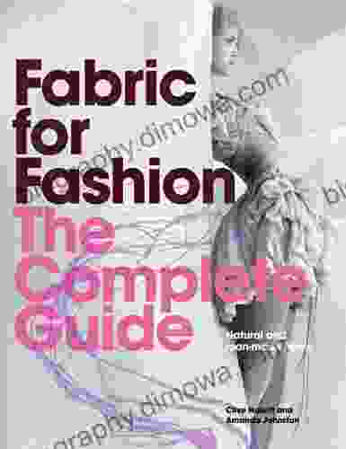 Fabric For Fashion: The Complete Guide: Natural And Man Made Fibres