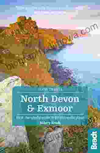 North Devon Exmoor: Local Characterful Guides To Britain S Special Places (Bradt Travel Guides (Slow Travel Series))