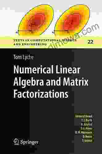 Numerical Linear Algebra And Matrix Factorizations (Texts In Computational Science And Engineering 22)