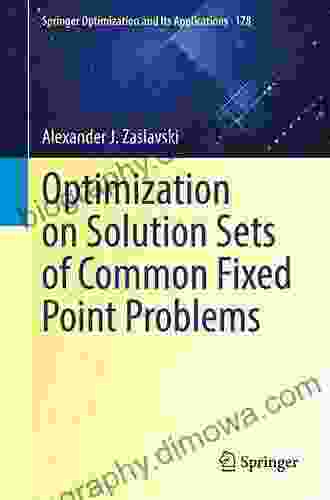 Optimization On Solution Sets Of Common Fixed Point Problems (Springer Optimization And Its Applications 178)