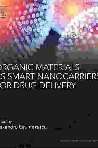 Organic Materials As Smart Nanocarriers For Drug Delivery (Pharmaceutical Nanotechnology)