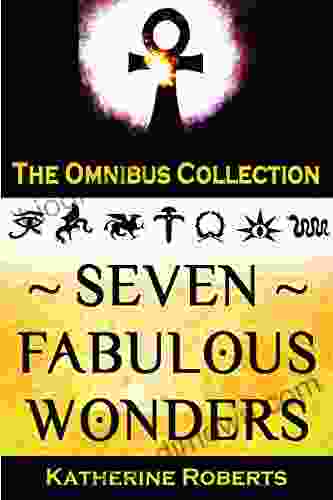 Seven Fabulous Wonders: The Omnibus Collection