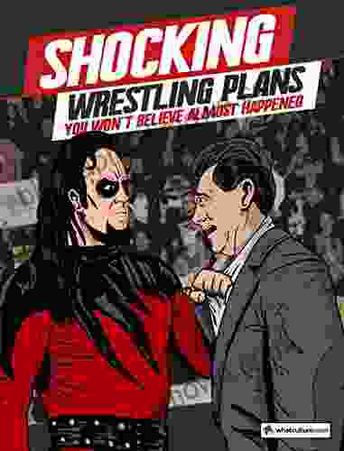 Shocking Wrestling Plans You Won T Believe Almost Happened