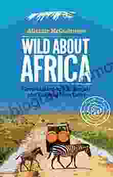 Wild About Africa: Sleepwalking On Kilimanjaro And Running From Lions