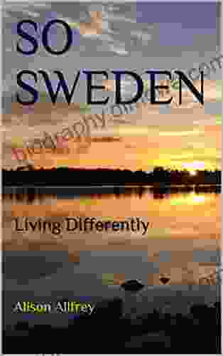 SO SWEDEN: Living Differently Alison Allfrey